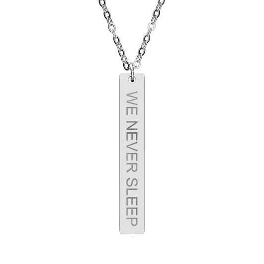 Vertical Bar Necklace - 'We Never Sleep' Engraved Jewelry